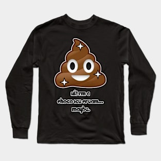 Shit Ice Cream Long Sleeve T-Shirt